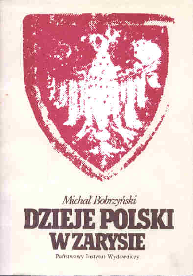 Dzieje Polski w zarysie - Bobrzyski Micha